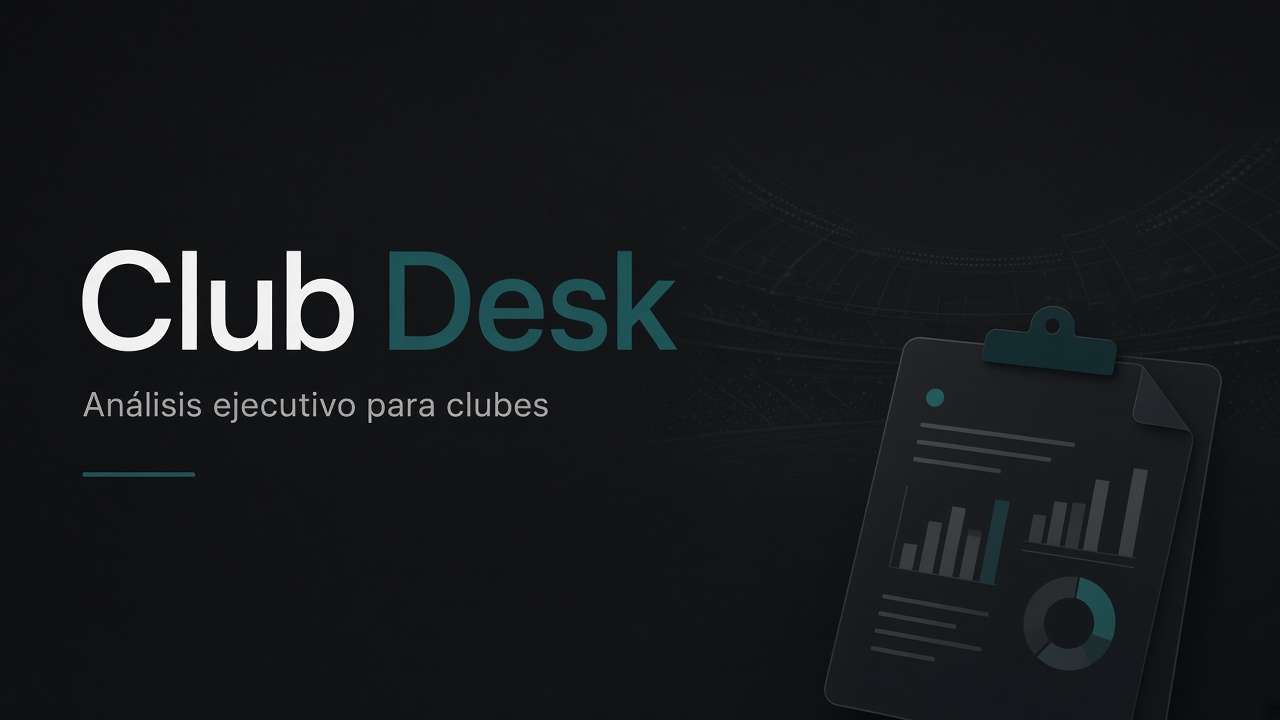 Club Desk — Análisis ejecutivo para clubes